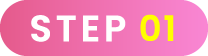 STEP 01