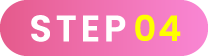 STEP 04